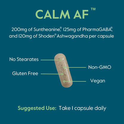 Calm AF (Advanced Formula) with Suntheanine®, PharmaGABA® and Shoden® Ashwagandha